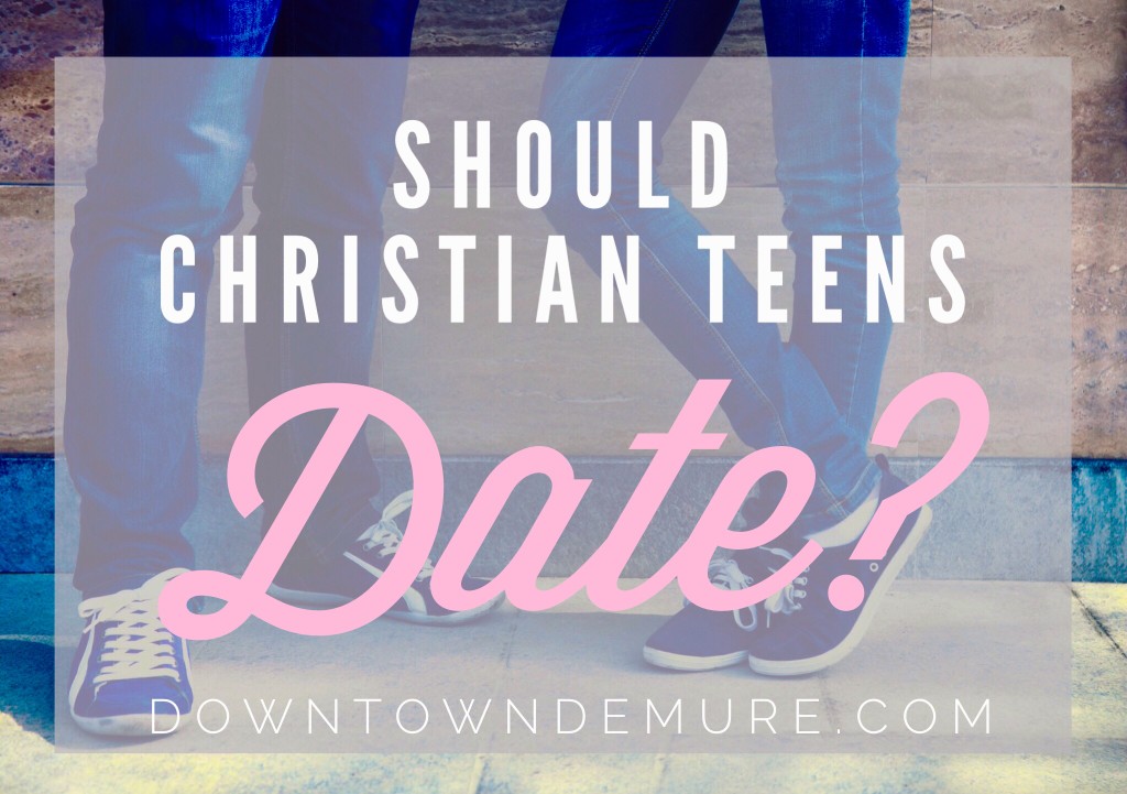 Advice for Christian teens considering dating from Liz @ Downtown Demure