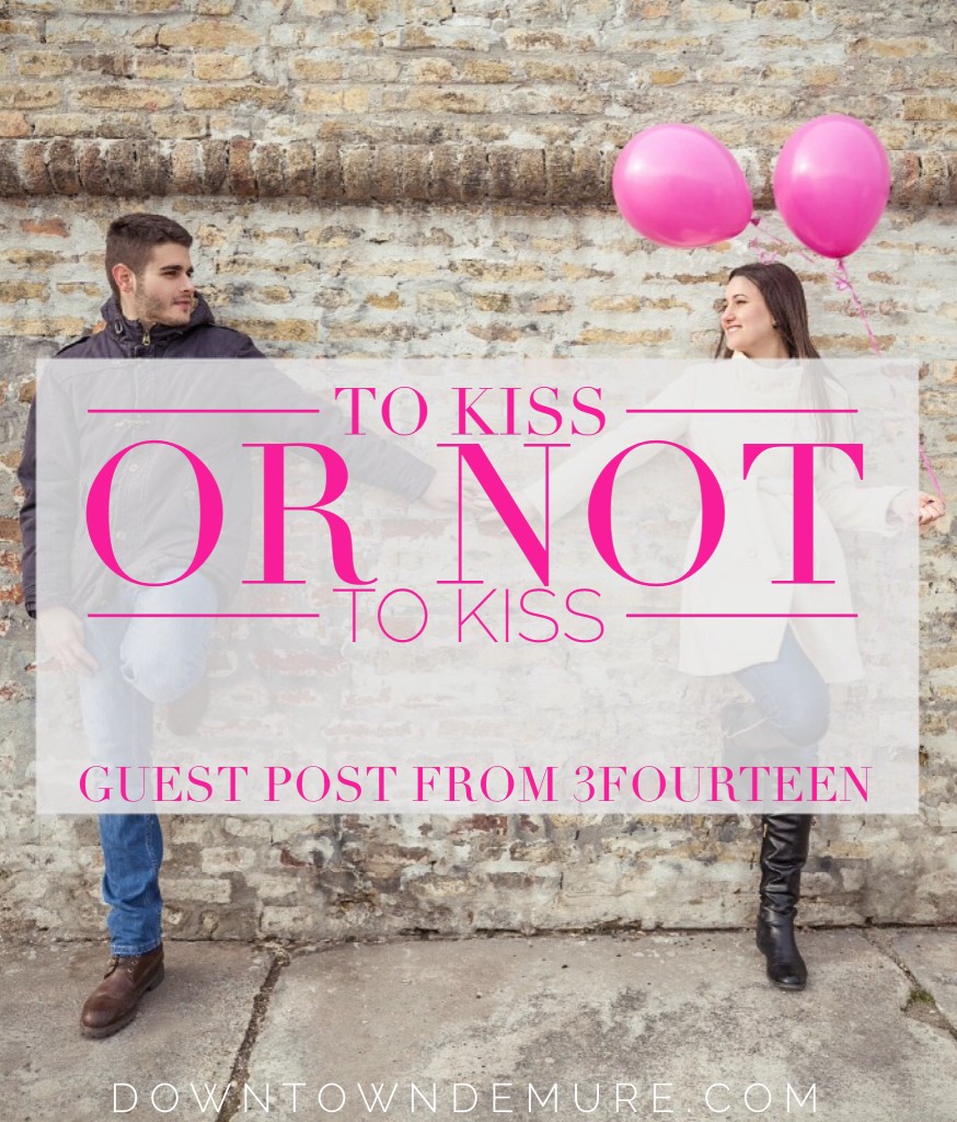 Guest Post To Kiss or Not To Kiss