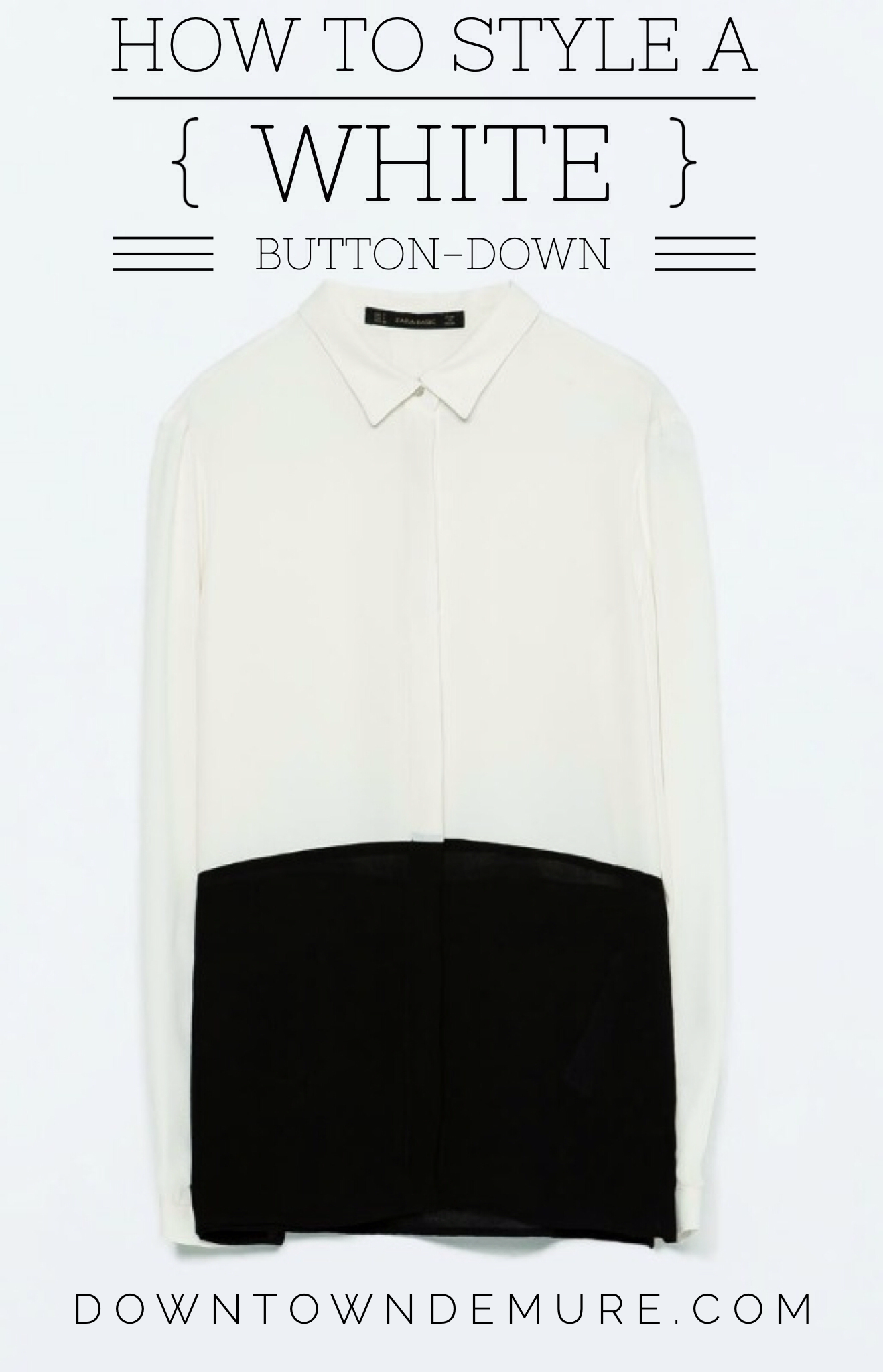 how to style a white button down via downtown demure