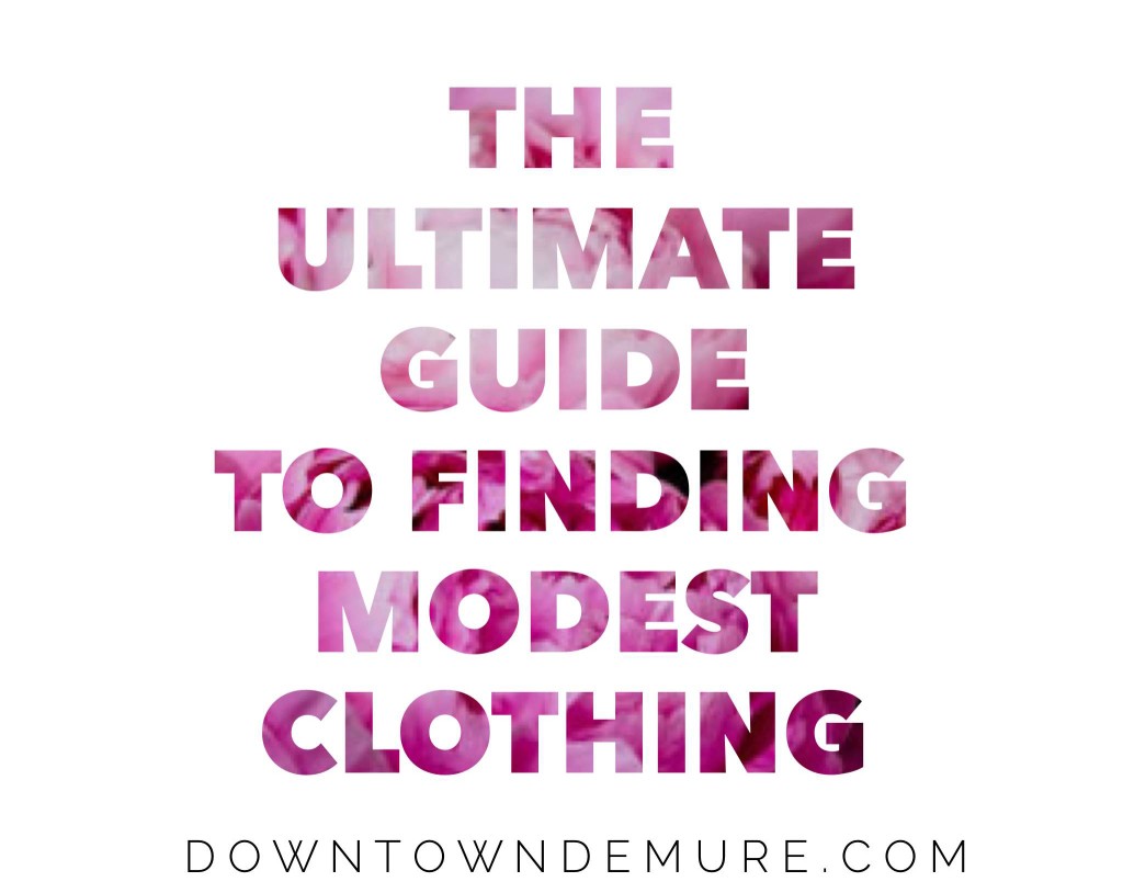 The Ultimate Guide to Finding Modest Clothing via Downtown Demure