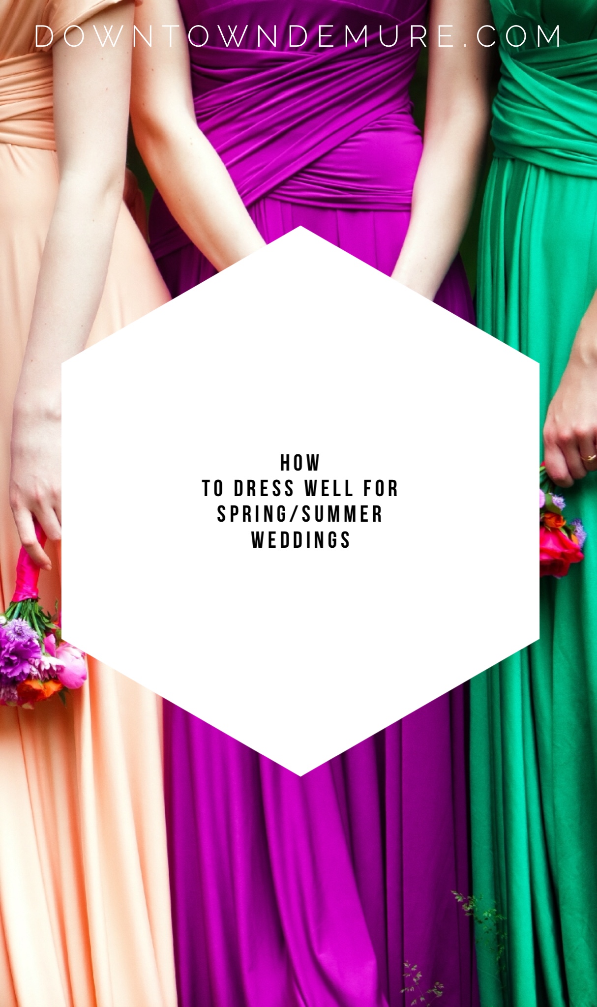 Tips on how to dress well for spring and summer weddings via Downtown Demure