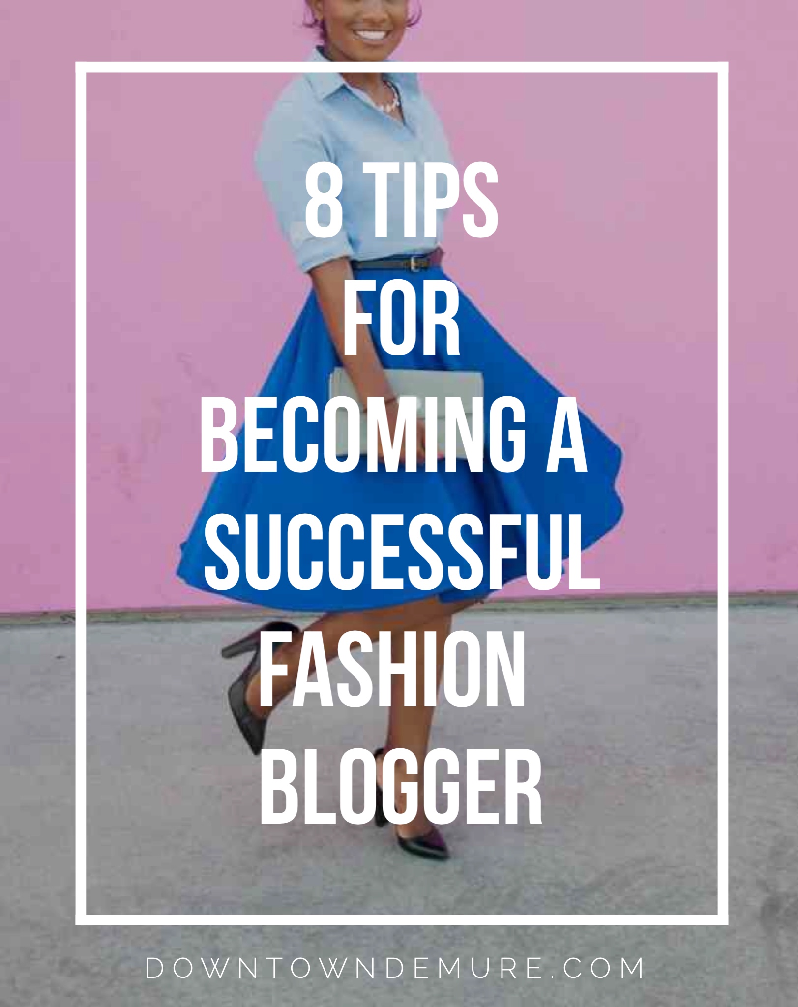 Tips on how to become a successful fashion blogger from modest fashion blogger Downtown Demure