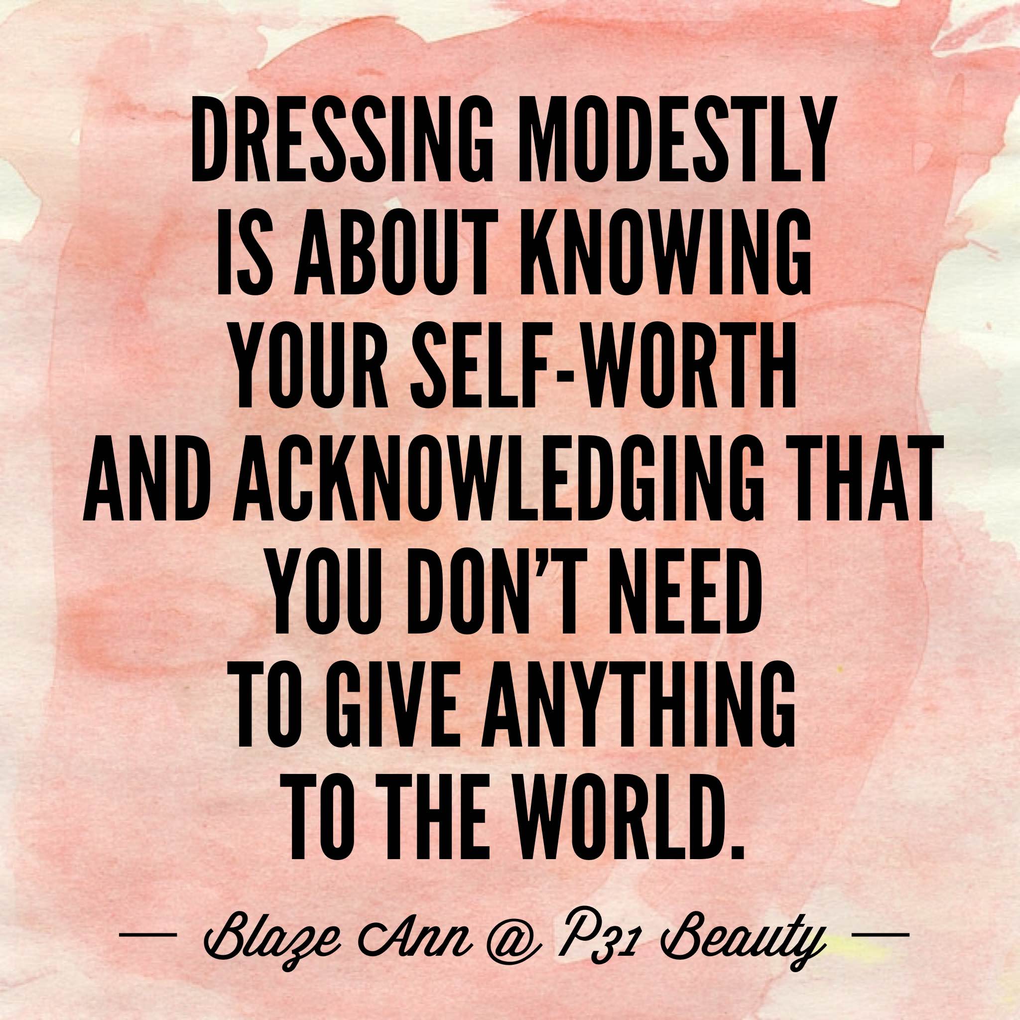 Important thoughts on modesty from Blaze Ann (P31 Beauty) - Downtown Demure